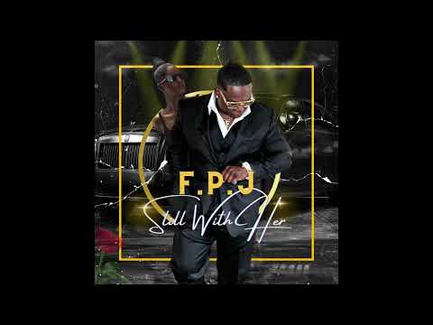 F.P.J. - Still With Her (Official Audio)