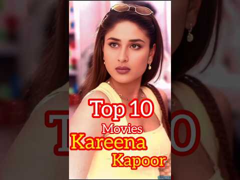 top 10 movies Kareena Kapoor. Kareena Kapoor movies naam Bollywood India. new movies