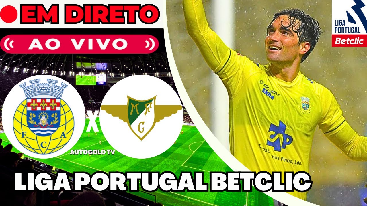 Assista ao Vivo: Arouca x Moreirense na Liga Portugal | Jogo em Tempo Real ⚽