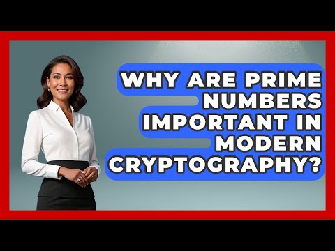 Why Are Prime Numbers Important In Modern Cryptography? | The Numbers Channel News