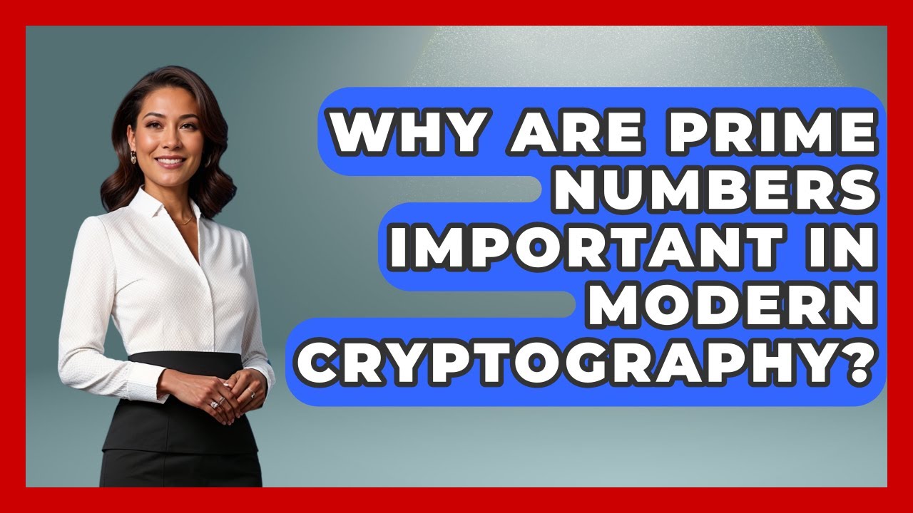 Why Are Prime Numbers Important In Modern Cryptography? | The Numbers Channel News