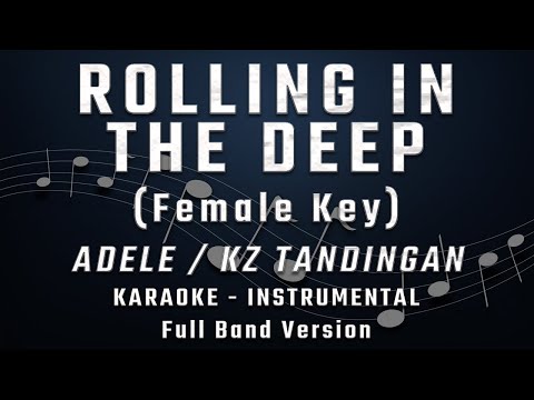 ROLLING IN THE DEEP - FEMALE KEY - FULL BAND KARAOKE - INSTRUMENTAL - KZ TANDINGAN / ADELE