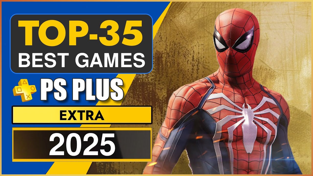 TOP 35 Top 35 PS Plus Extra Games to Play in 2025 🎮
