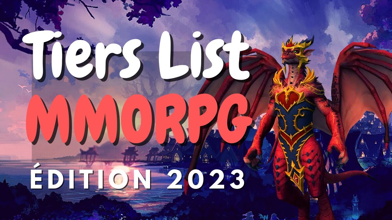 🔥 TIER LIST DES MMORPG 2023 🔥