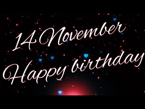 14 Nov Birthday Status & Video 🎉