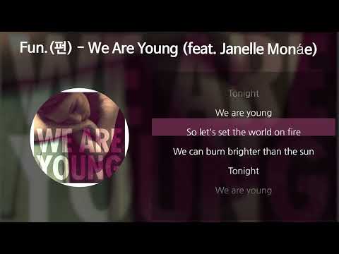 Fun.(펀) - We Are Young (feat. Janelle Monáe) [가사/Lyrics]