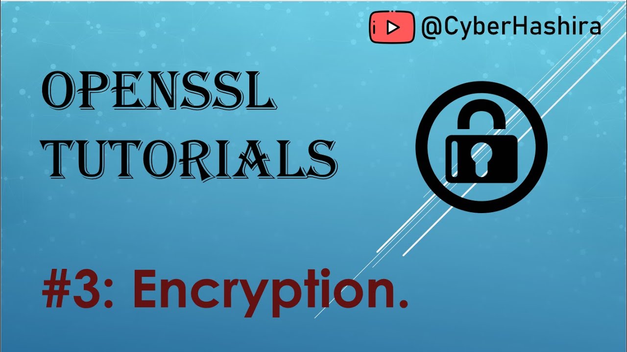 OpenSSL Tutorial 3: Achieving Confidentiality 🔐