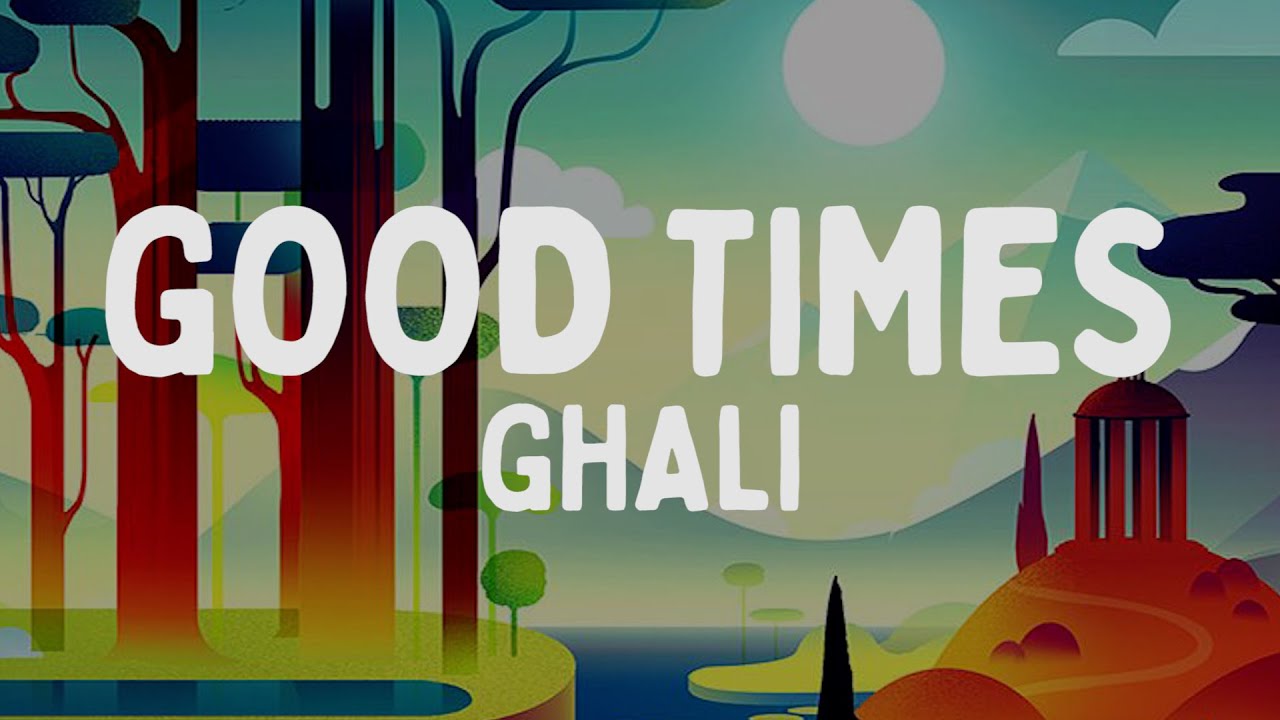 Ghali - Good Times 🎶 Lyrics & Official Audio