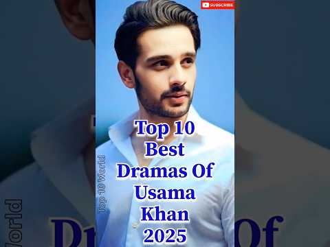 Top 10 Best Dramas of Usama Khan π #top10dramas #pakistanidramas #usamakhan #trending #shorts