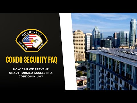 Condo Security FAQ How can we prevent unauthorized access in a condominium