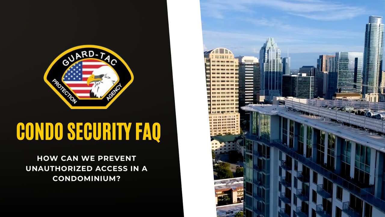Condo Security FAQ: Preventing Unauthorized Access