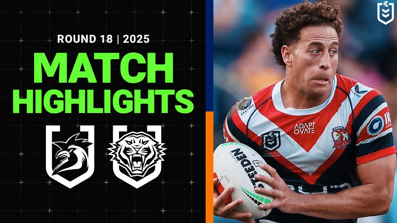 2025 NRL Round 18 Highlights: Roosters vs. Wests Tigers 🏉