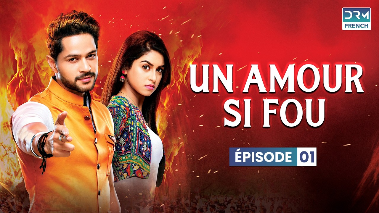 Un Amour Si Fou | Épisode 1 - Série Indienne en Français Doublé 💖