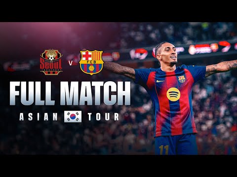 🔴 FULL MATCH: SEOUL VS FC BARCELONA | ASIAN TOUR 2025 💙❤️