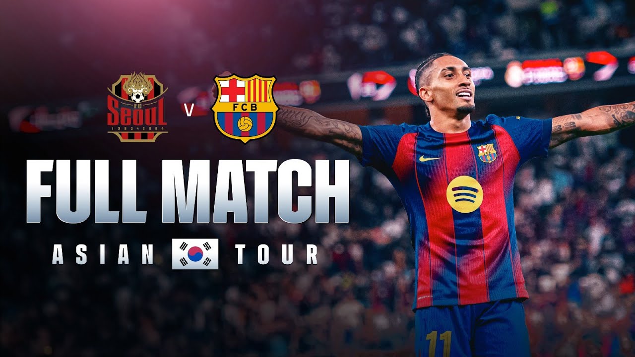 Seoul vs FC Barcelona | Asian Tour 2025 Full Match ⚽
