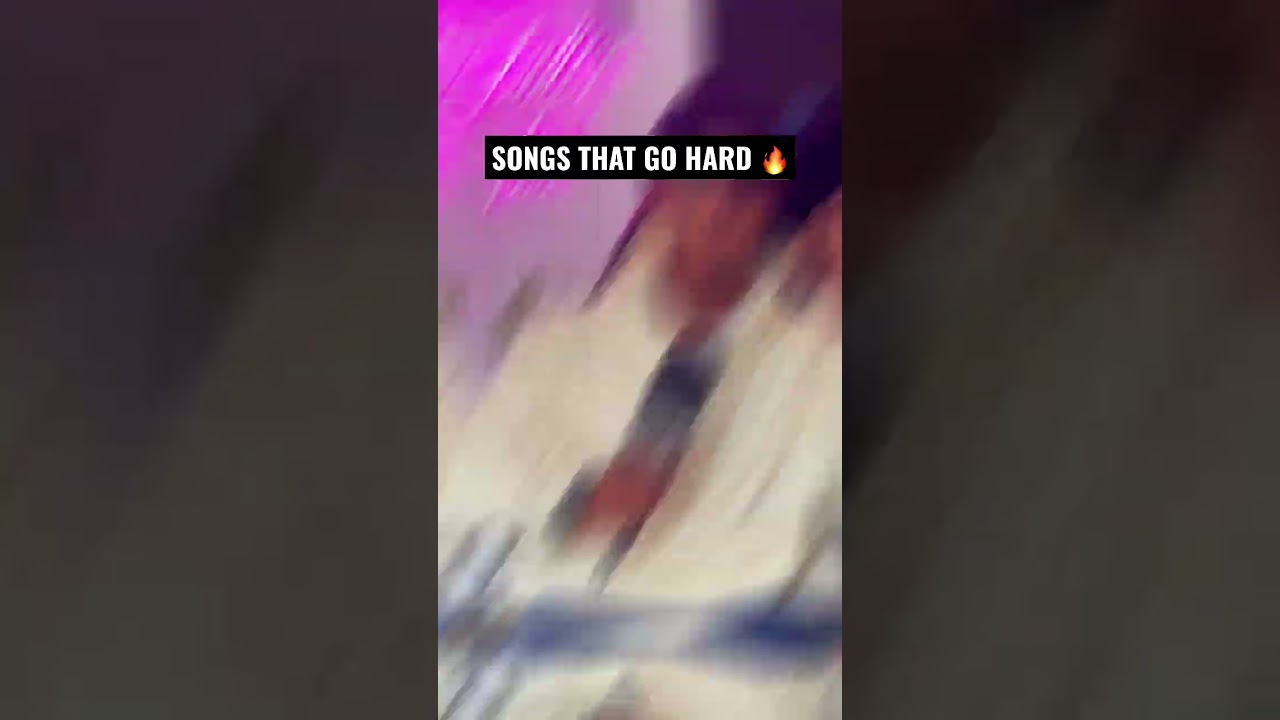 Songs That Go Hard 🎶