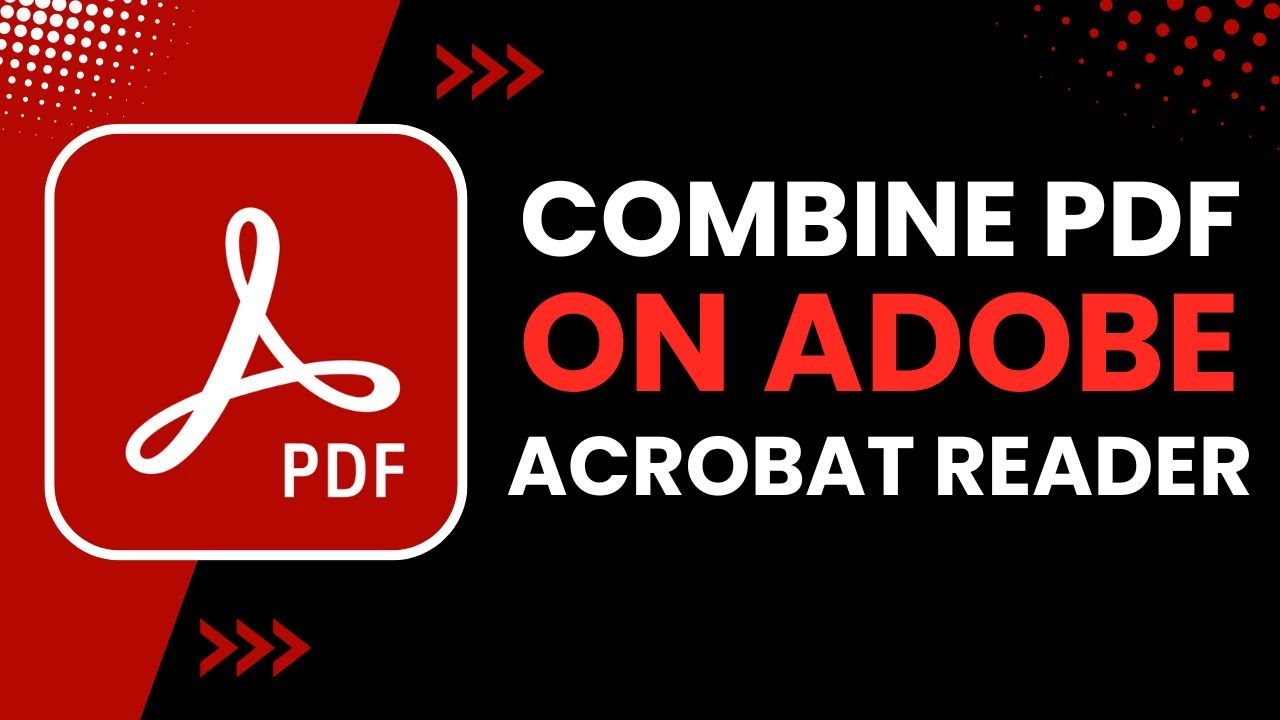 Merge PDFs Easily with Adobe Acrobat Reader