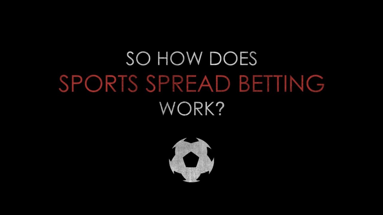 Understanding Sports Spread Betting with Spreadex