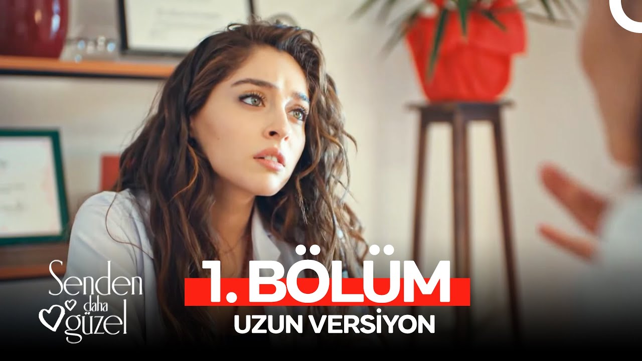 Senden Daha Güzel 1. Bölüm (Uzun Versiyon) – Efsun’un Hikayesi 🌟