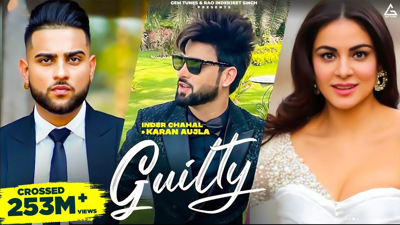Guilty Official Video | Inder Chahal & Karan Aujla 🎶