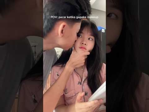 POV : pacar makeup vs gak makeup🙏🏻 #pov #pacaran #relationship #bucin