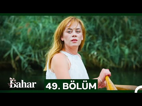 Bahar 49. Bölüm
