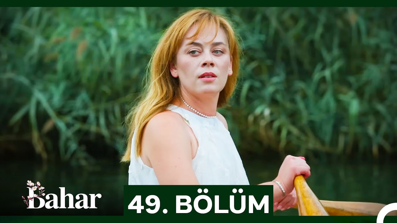 Bahar 49. Bölüm (9 Eylül 2025) – Yeni Bölüm Salı 20:00 🕗