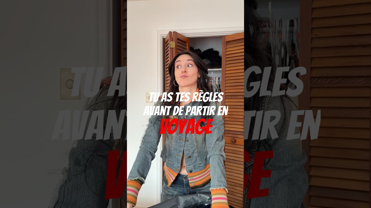 Règles avant le voyage : une surprise inattendue 🚺