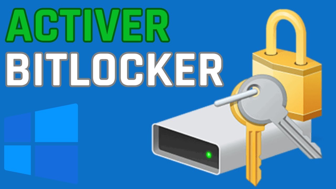 Activer BitLocker sur Windows 10/11 🔒