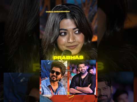 Rashmika about Prabhas & Vijay 😱😱 || #rashmikamandanna #prabhas #thalapathy #shortsfeed