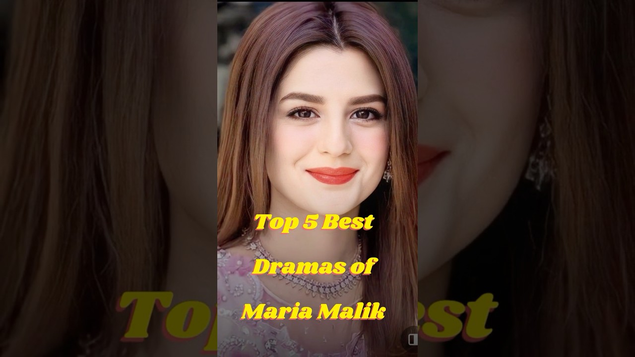 🌟 Top 5 Must-Watch Dramas of Rising Star Maria Malik in 2025