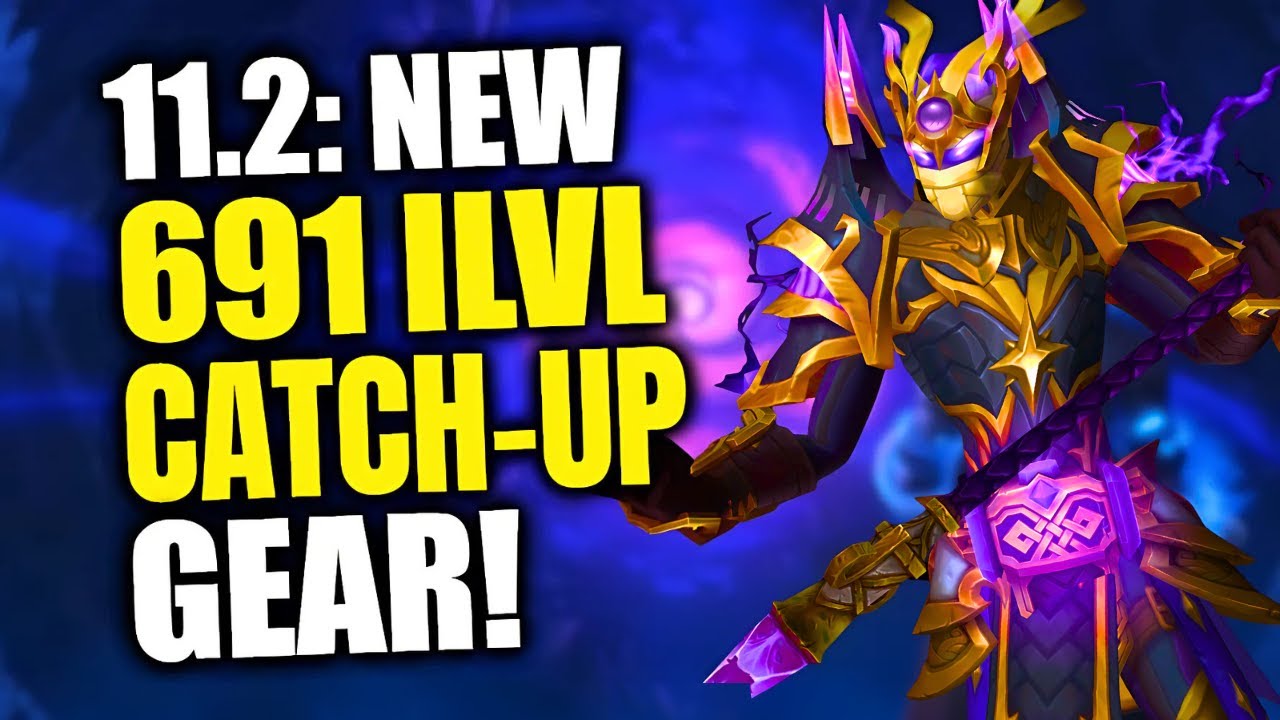 Fast Guide to 665-691 Ilvl Catch-Up Gear in WoW 11.2 ⚡