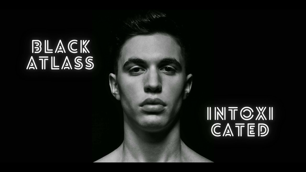 Black Atlass - Intoxicated