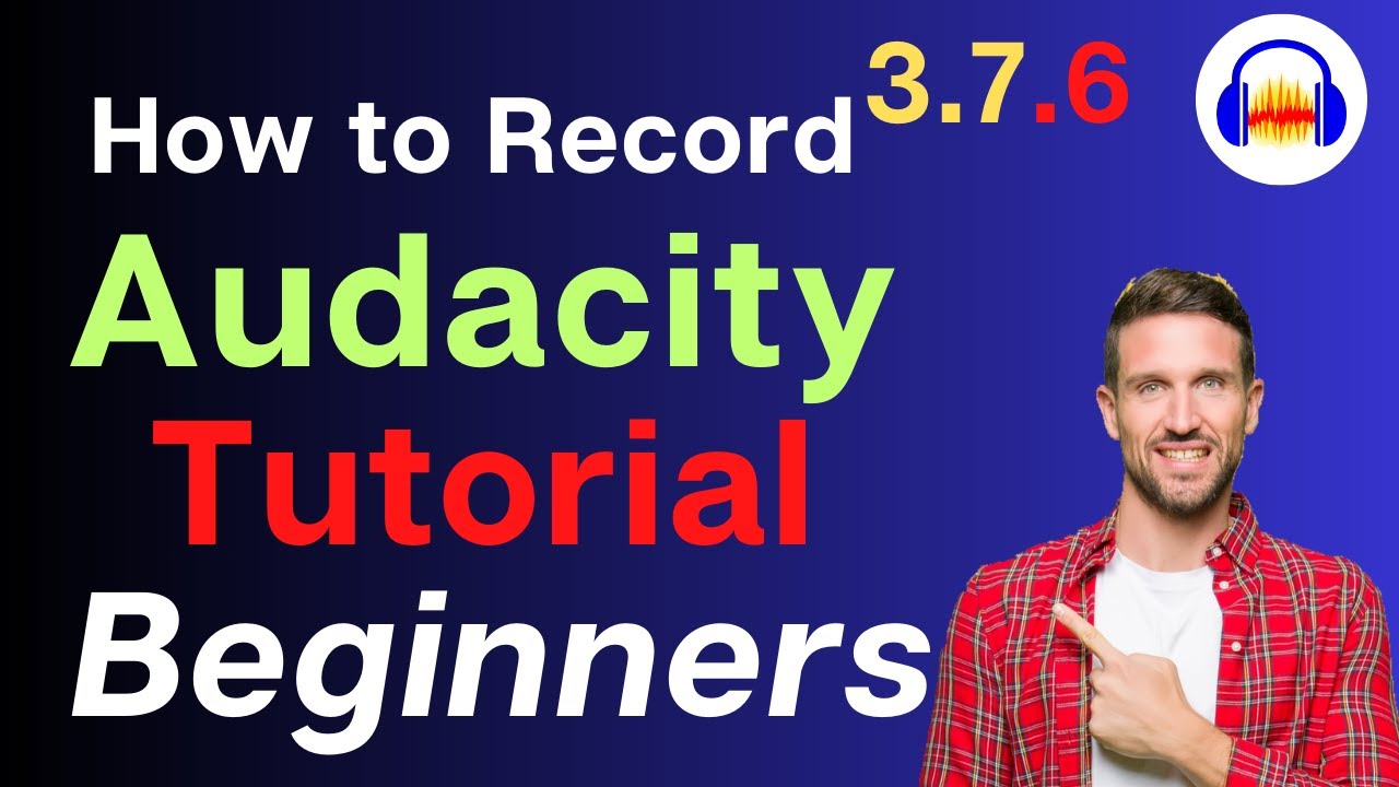 Audacity 3.7.6 Recording Guide for Beginners ๐๏ธ