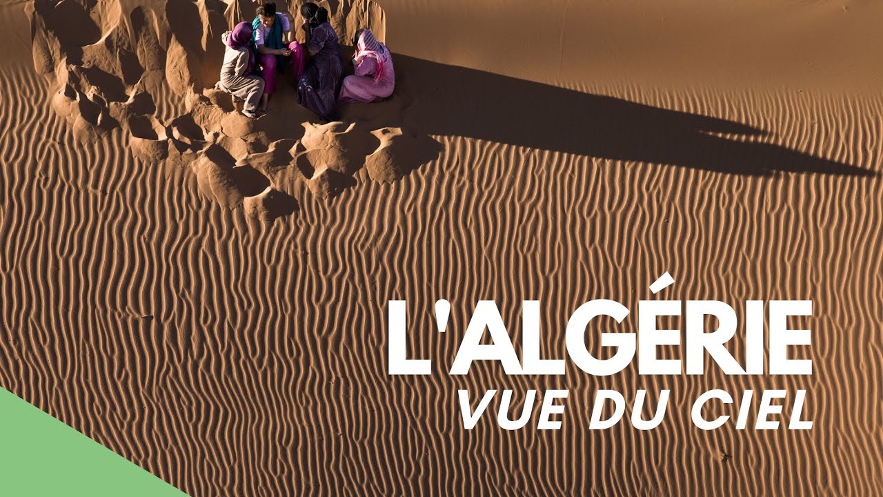 L'Algérie vue du ciel 🌍 – Film de Yann Arthus-Bertrand