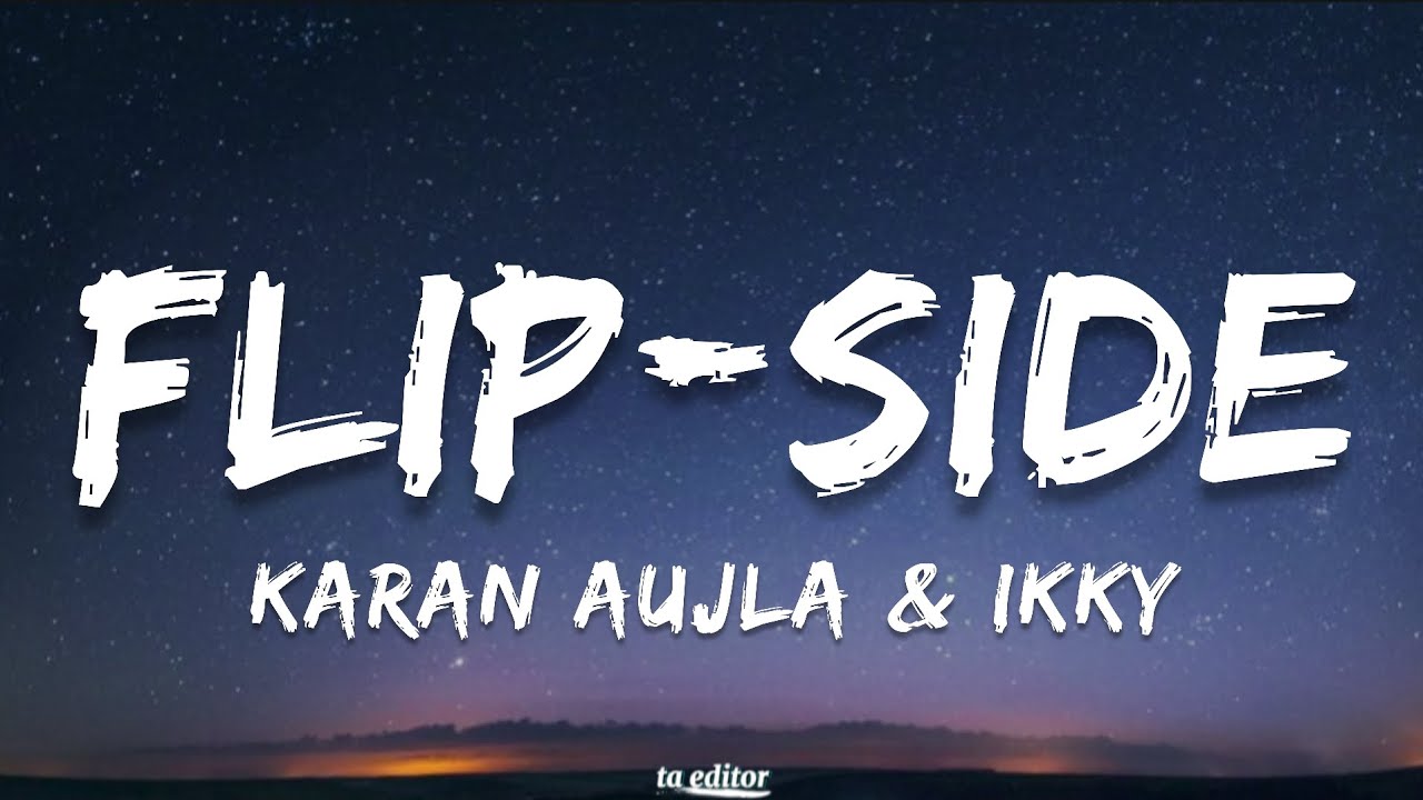 Flip-Side by Karan Aujla & Ikky 🎶 | Full Lyrics & Song Meaning
