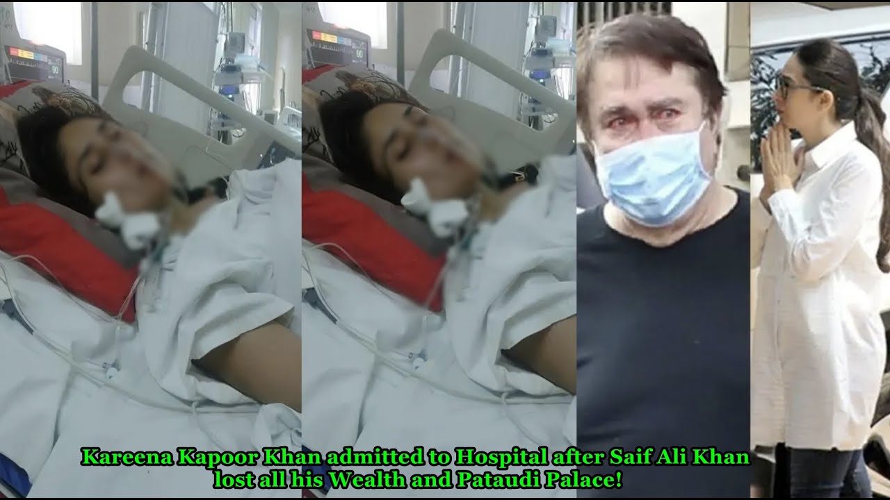Kareena Kapoor Khan Hospitalized Amidst Financial Crisis for Saif Ali Khan 💔