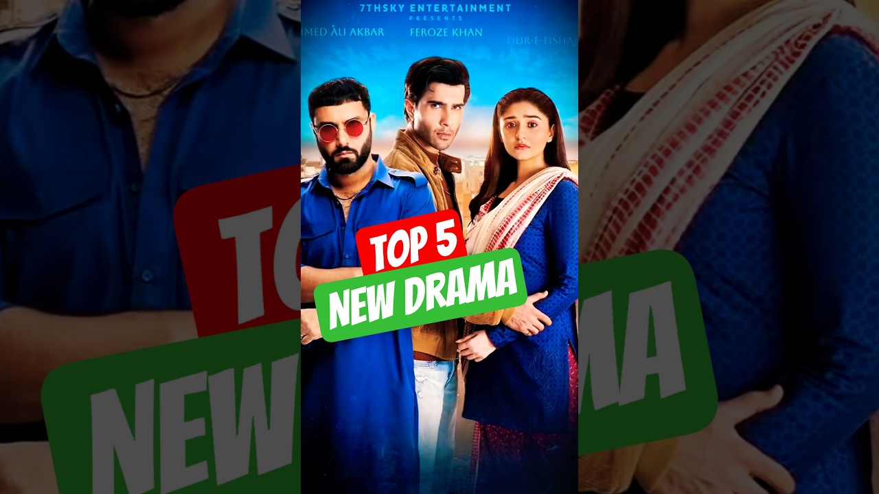 Top 5 New Pakistani Dramas 🎬