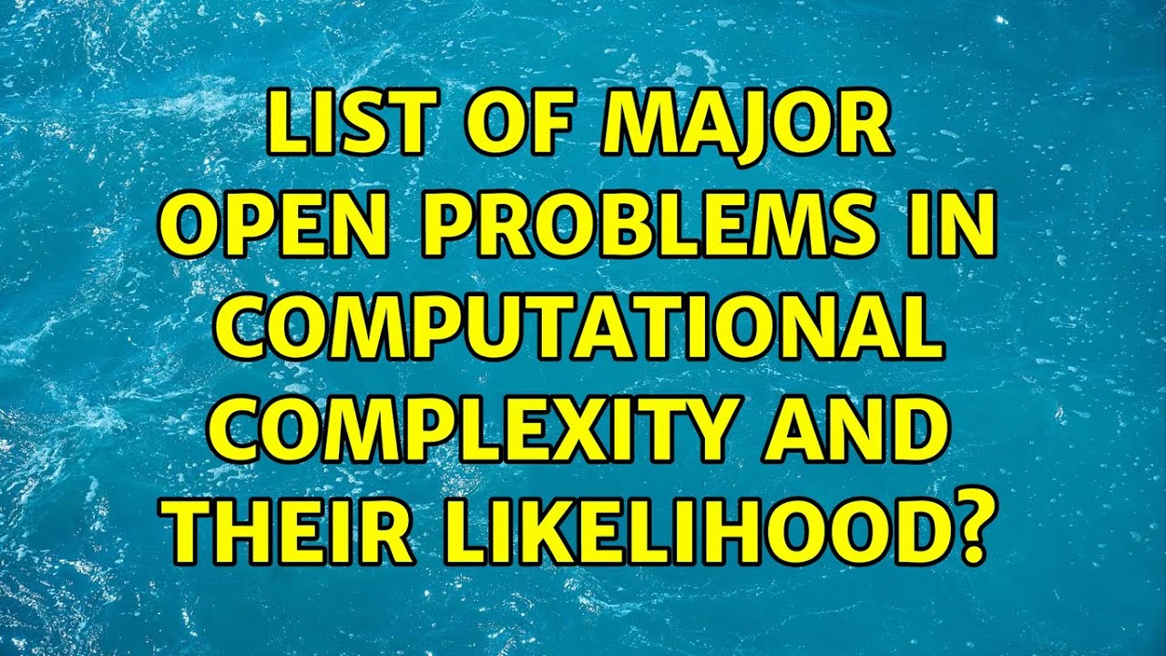 Top Open Problems in Computational Complexity & Their Chances of Resolution 🔍