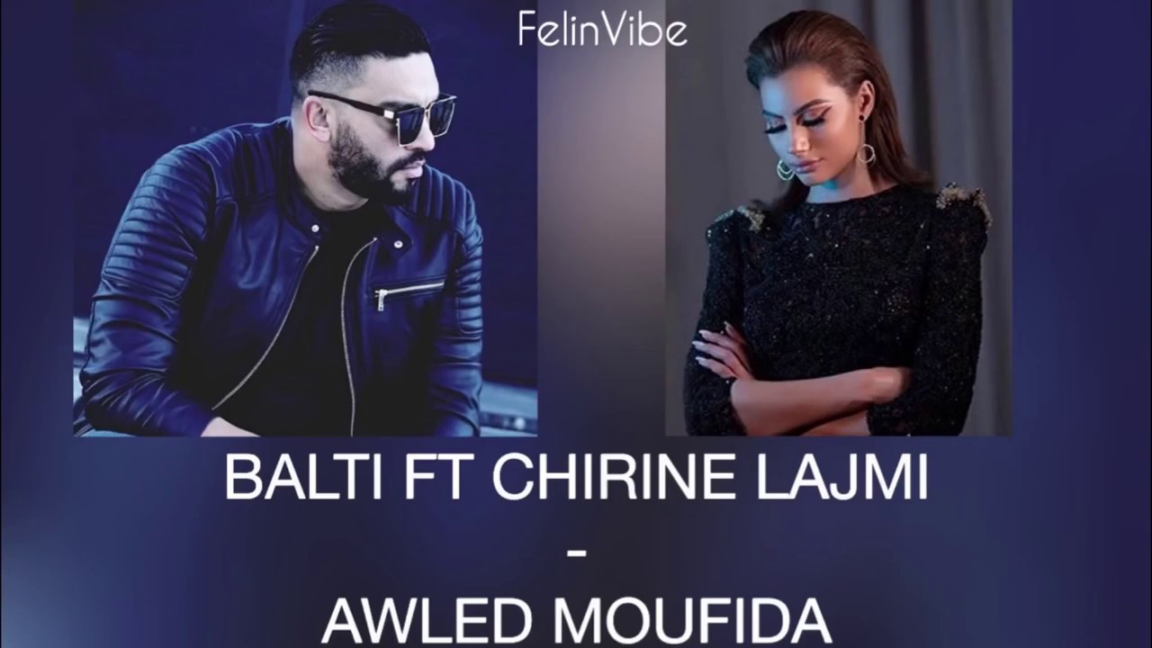 Awled Moufida - Balti ft Chirine Lajmi 🎶 | Lyrics & Instagram Links