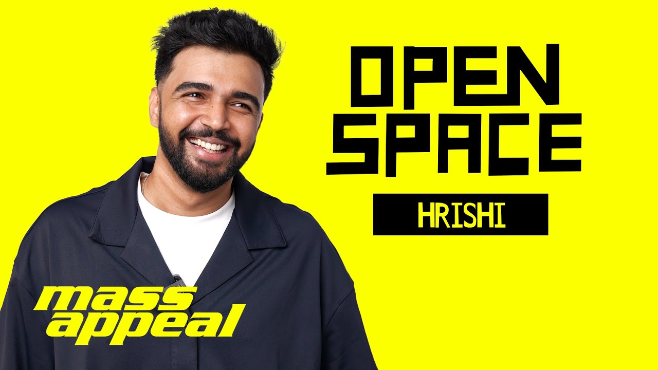 Open Space: HRISHI | Mass Appeal