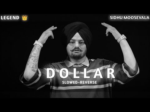 Sidhu Moosewala's 'Dollar' (Slowed Reverse) – Legendary Track 🎶