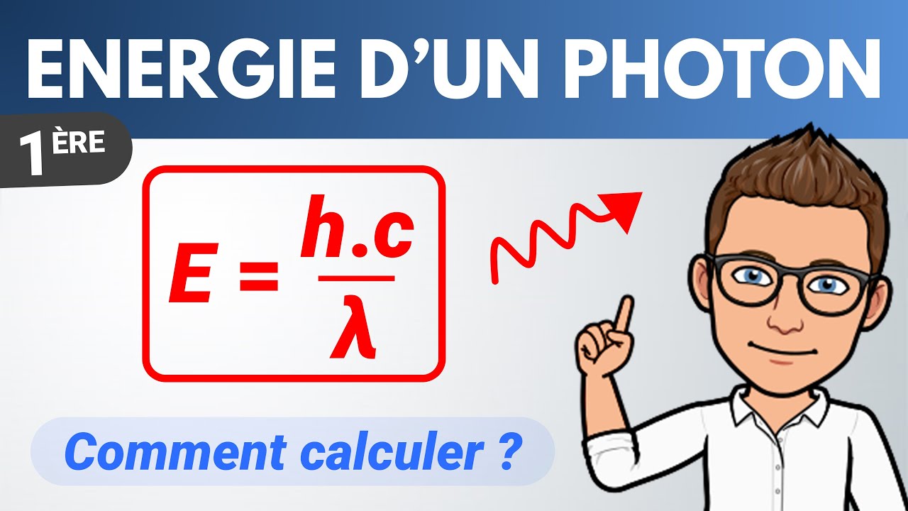 Calculer l'énergie d'un photon - 1ère Physique 🎯