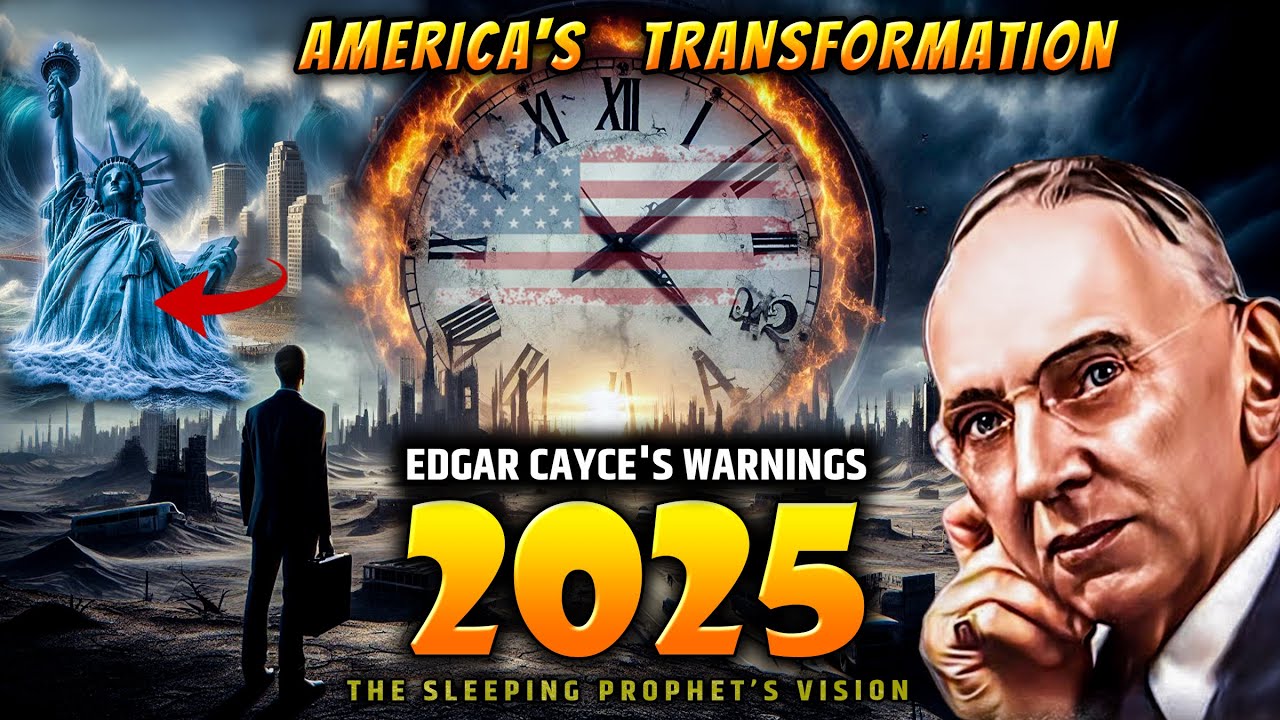 Edgar Cayce's 2025 Warnings & America's Future π