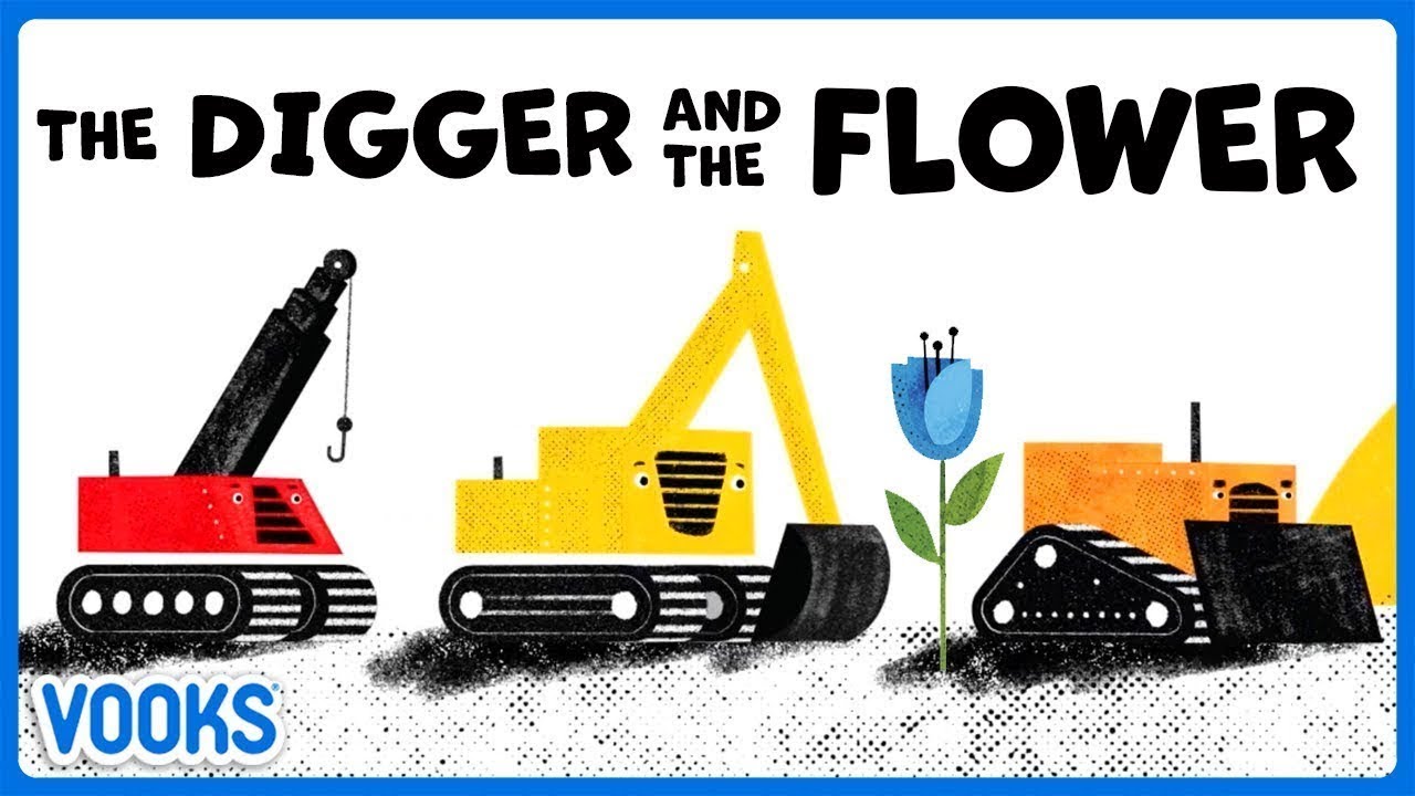 Read Aloud: The Digger and the Flower 🚜