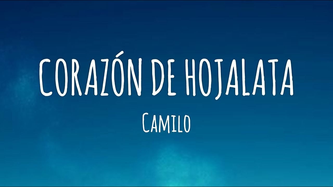 Camilo - Corazón de Hojalata (Lyrics) 🎶