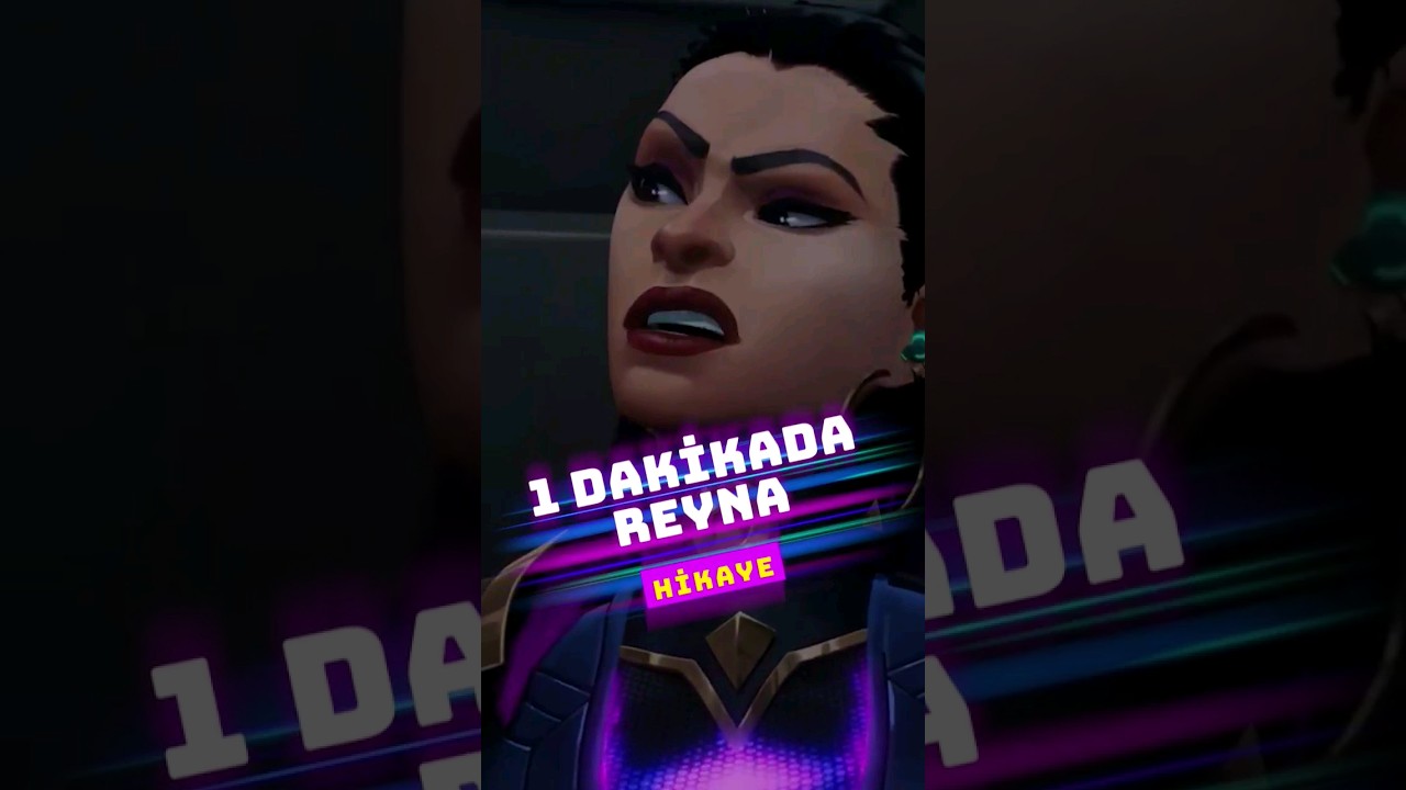 1 Reyna'nın Hikayesi: Valorant'ta 1 Dakikada Tanıtım