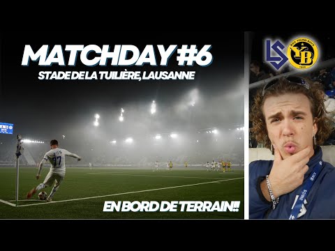 6 BUTS + BORD DE TERRAIN!! • MATCHDAY #6 • Lausanne-Sport vs Young Boys 🇨🇭