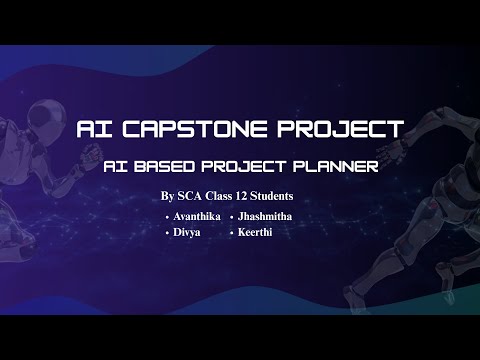 AI Capstone Project | Project Pilot: A 12th grade Project Planner for Students| SCA 2025-26
