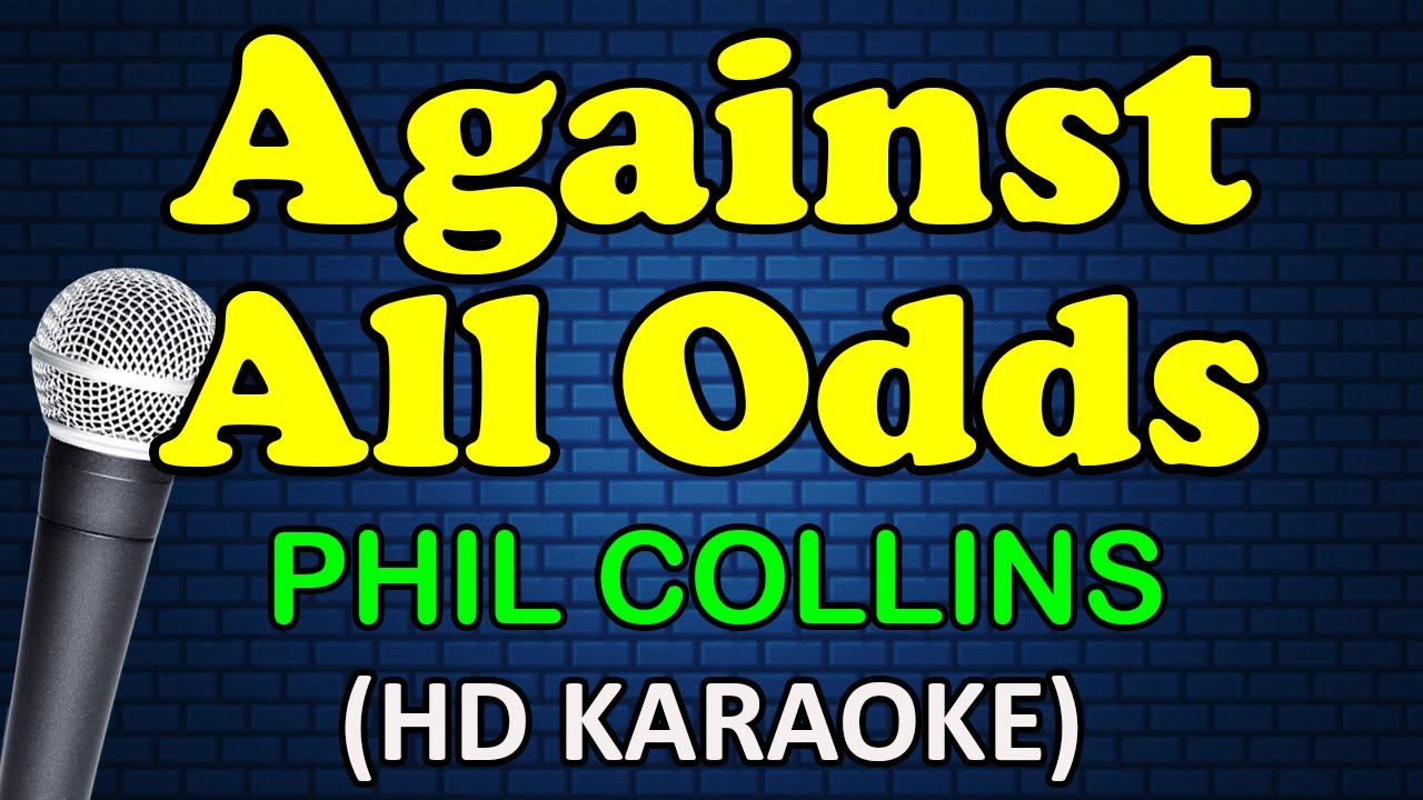 Against All Odds - Phil Collins (HD Karaoke)
